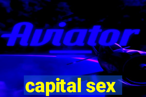 capital sex